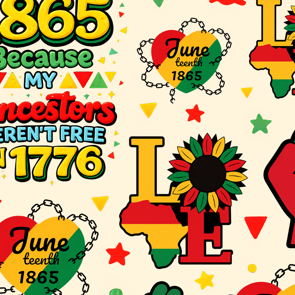 Juneteenth 1865 Because My Ancestors Weren't Free In 1776