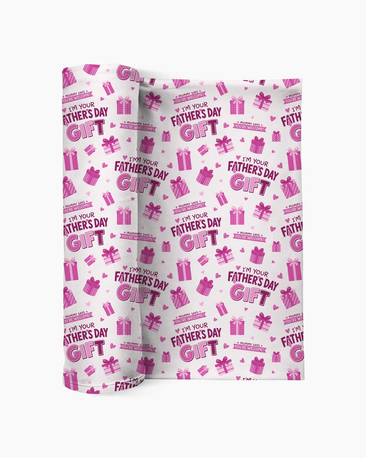I'm Your Father's Day Gift swaddle blanket