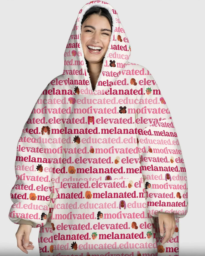 Educated Motivated Elevated Melanated Wearable Blanket Hoodie