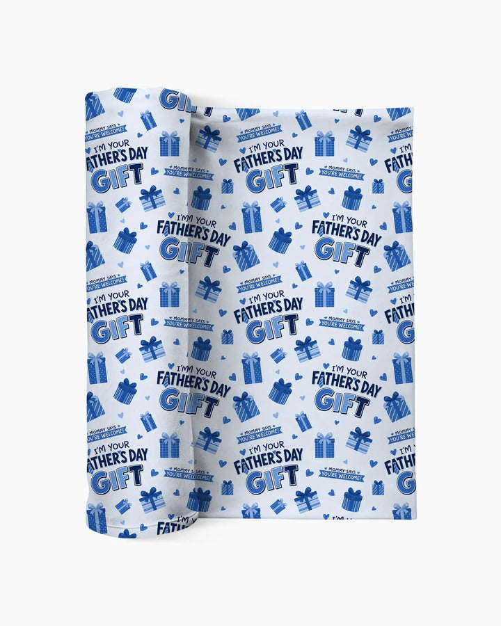 I'm Your Father's Day Gift swaddle blanket