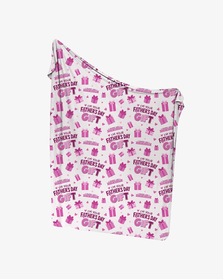 I'm Your Father's Day Gift swaddle blanket