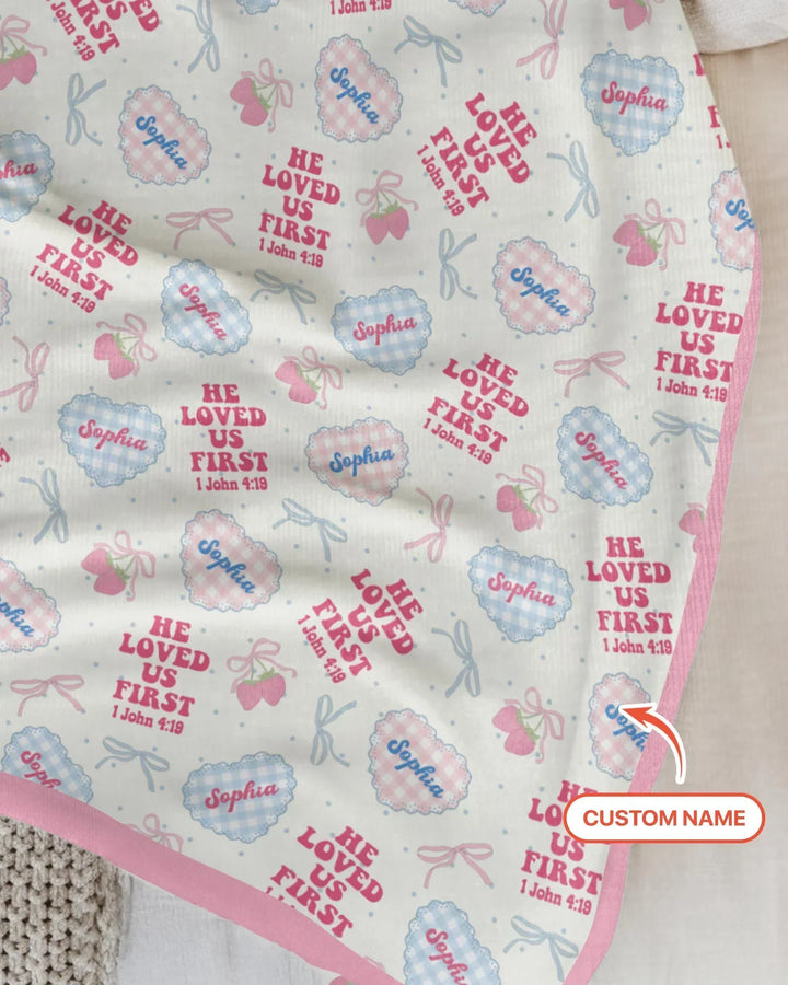 He Loved Us First Custom Name Bamboo Blanket