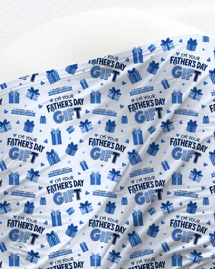 I'm Your Father's Day Gift swaddle blanket